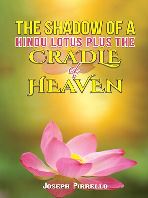 cover image of The Shadow of a Hindu Lotus Plus the Cradle of Heaven